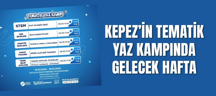 Kepez’in Tematik Yaz Kampında gelecek hafta