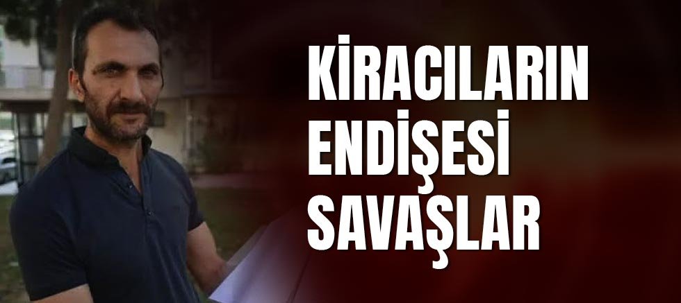 Kiracıların Endişesi Savaşlar
