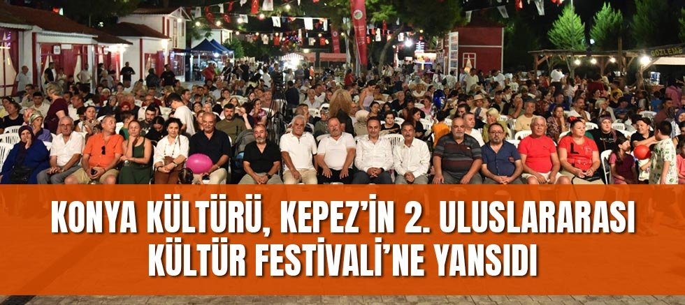 Konya Kültürü, Kepez’in 2. Uluslararası Kültür Festivali’ne yansıdı