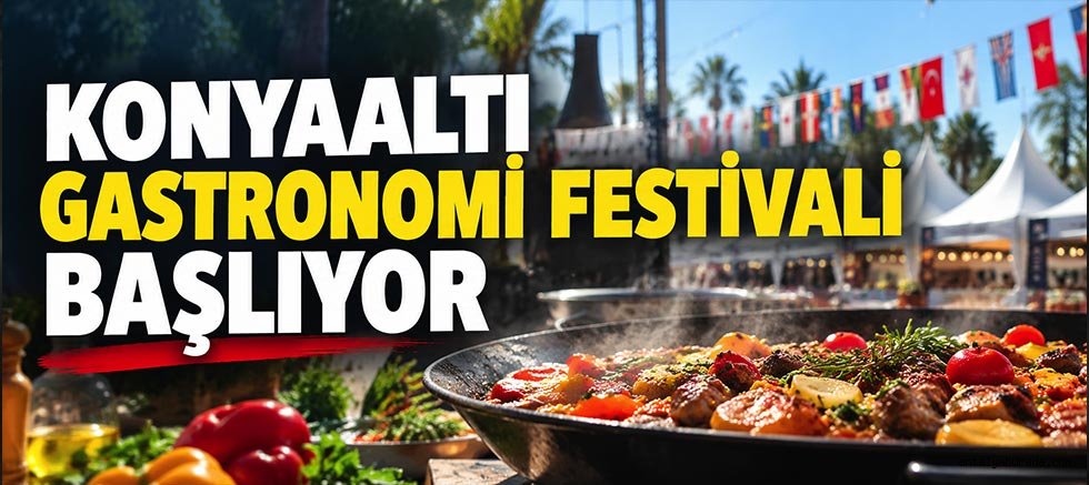 Konyaaltı Gastronomi Festivali Başlıyor