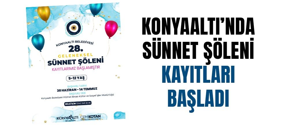 Konyaaltı’nda Sünnet Şöleni Kayıtları Başladı