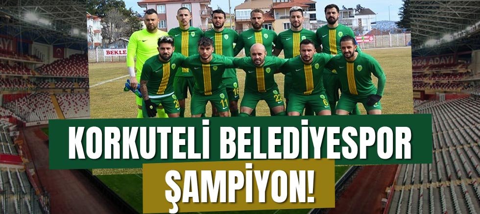 Korkuteli Belediyespor Şampiyon!