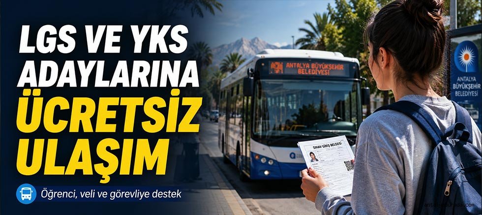 LGS ve YKS adaylarına ücretsiz ulaşım desteği