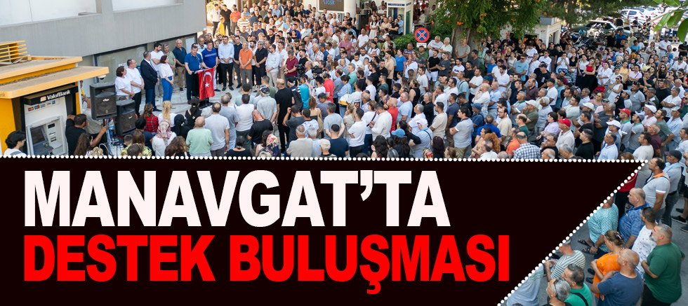 Manavgat’ta Binlerce Kişilik Adalet Buluşması: “Halkçı Başkan Yalnız Değil!”