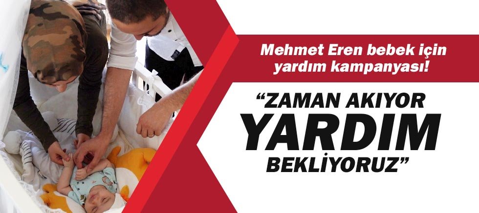 Mehmet Eren bebek için yardım kampanyası!