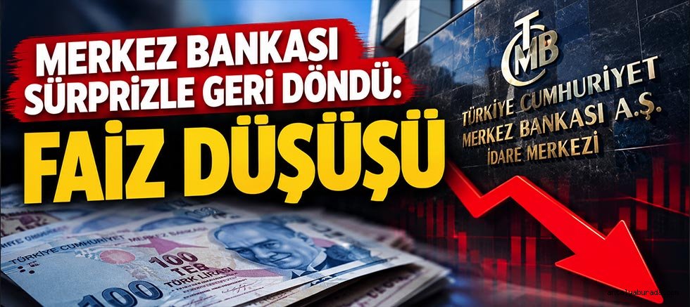 Merkez Bankası Sürprizle Geri Döndü: Faiz Düşüşü