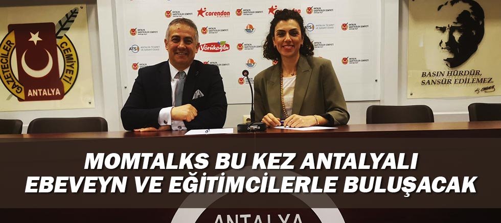 MomTalks bu kez Antalyalı ebeveyn ve eğitimcilerle buluşacak