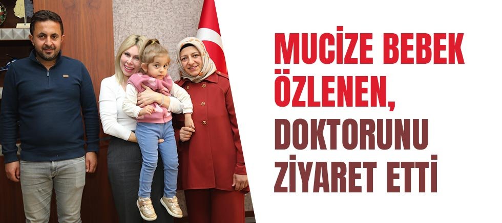 Mucize Bebek Özlenen, Doktorunu Ziyaret Etti
