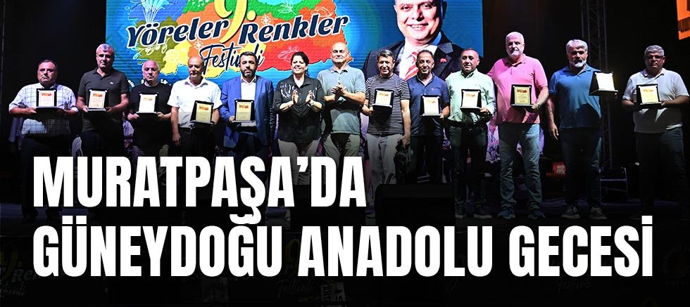 Muratpaşa’da Güneydoğu Anadolu Gecesi