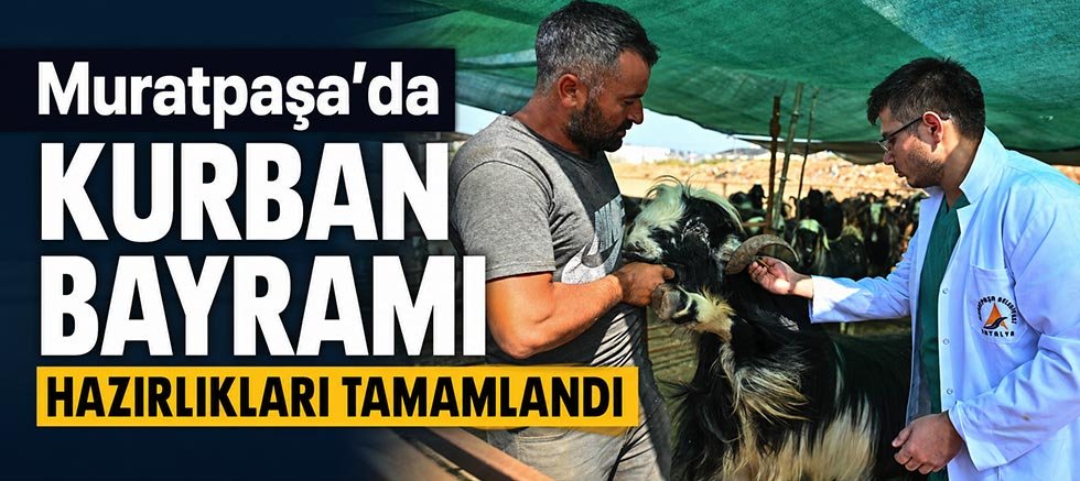 Muratpaşa’da Kurban Bayramı hazırlıkları tamamlandı