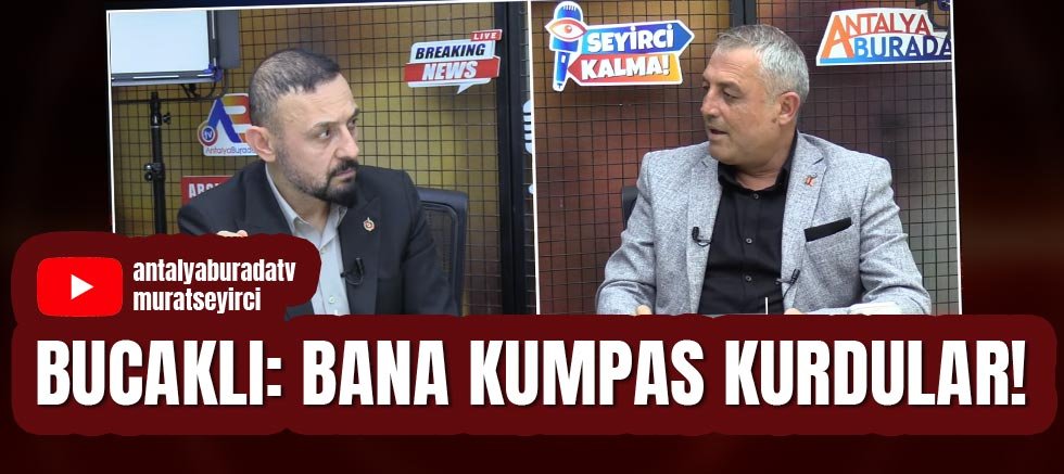 Özgür Bucaklı: Bana Kumpas Kurdular!