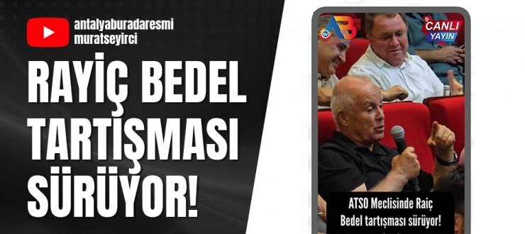 Rayiç bedel tartışması sürüyor!