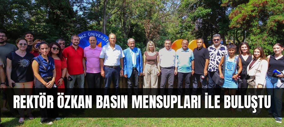 Rektör Özkan basın mensupları ile buluştu