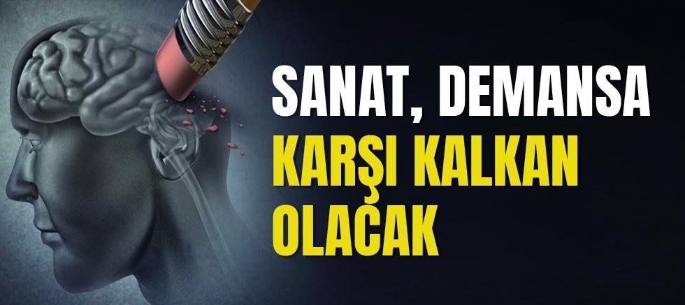 Sanat, Demansa Karşı Kalkan Olacak
