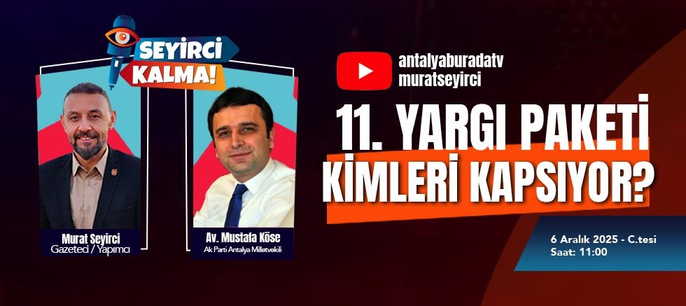 Seyirci Kalma'da bu sefer 11. Yargı Paketini konuşuyoruz!