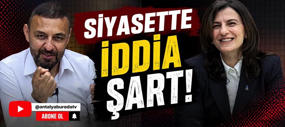 Siyasette iddia şart!
