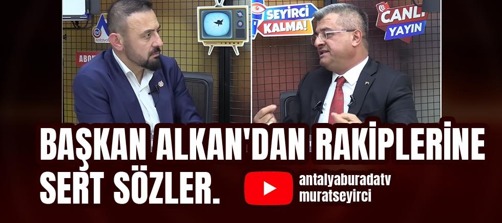 Şoförler Odası Başkanı Mehmet Ali Alkan'dan rakiplerine sert sözler.