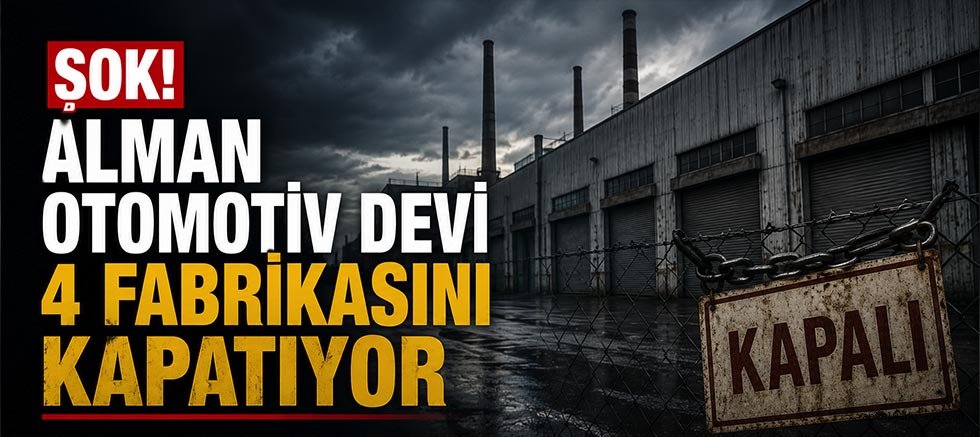 Şok! Alman Otomotiv Devi 4 Fabrikasını Kapatıyor