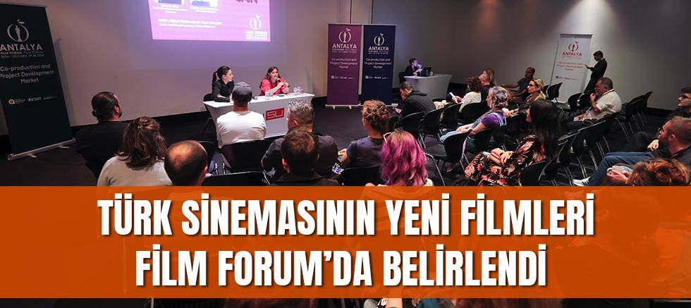 Türk sinemasının yeni filmleri ‘Film Forum’da belirlendi 