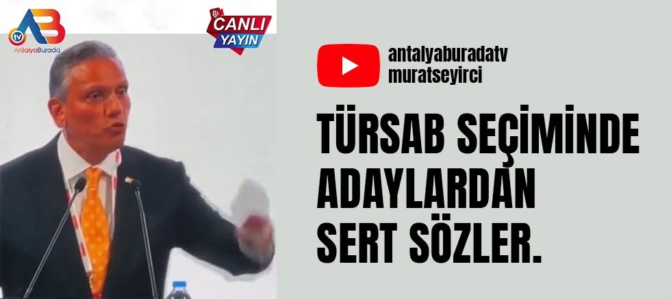 TÜRSAB seçiminde adaylardan sert sözler.
