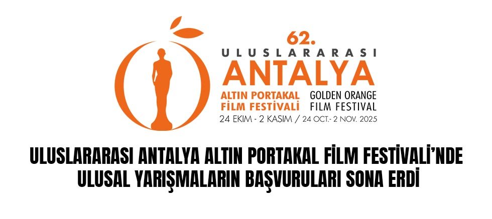 Uluslararası Antalya Altın Portakal Film Festivali’nde Ulusal Yarışmaların Başvuruları Sona Erdi