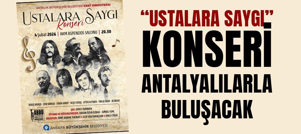 “Ustalara Saygı” konseri Antalyalılarla buluşacak