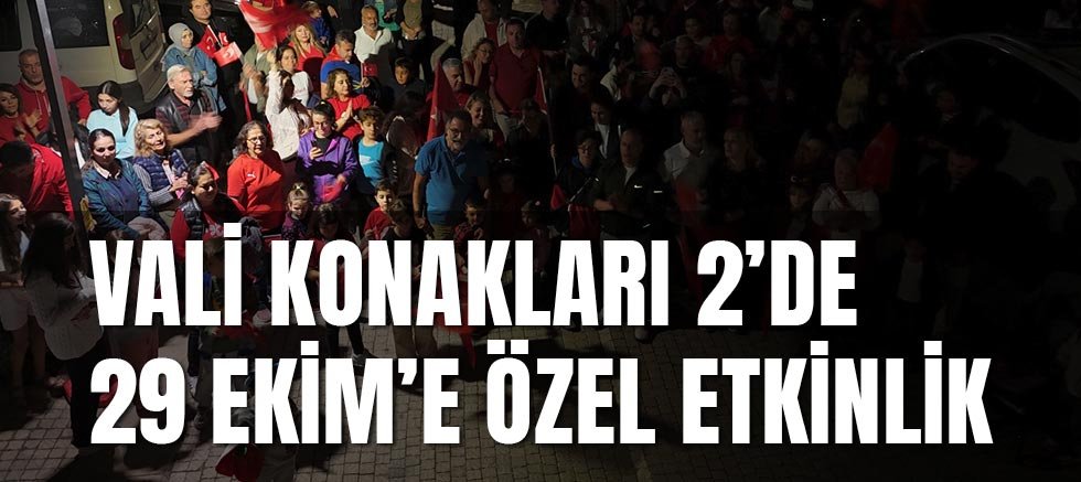 Vali Konakları 2’de 29 Ekim’e özel etkinlik.  