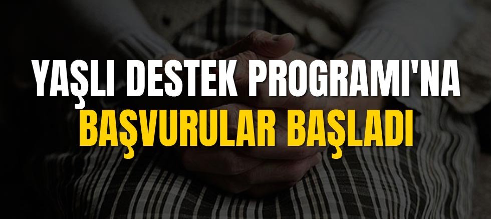 Yaşlı Destek Programı'na Başvurular Başladı