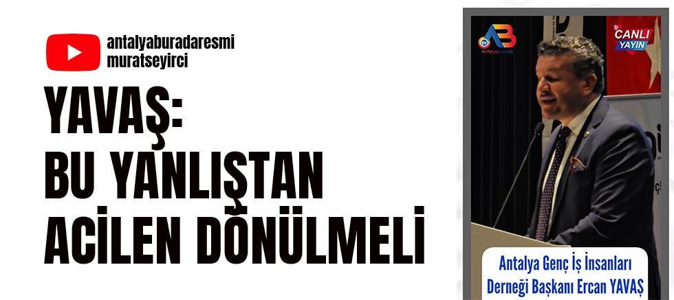 Yavaş: Bu yanlıştan acilen dönülmeli