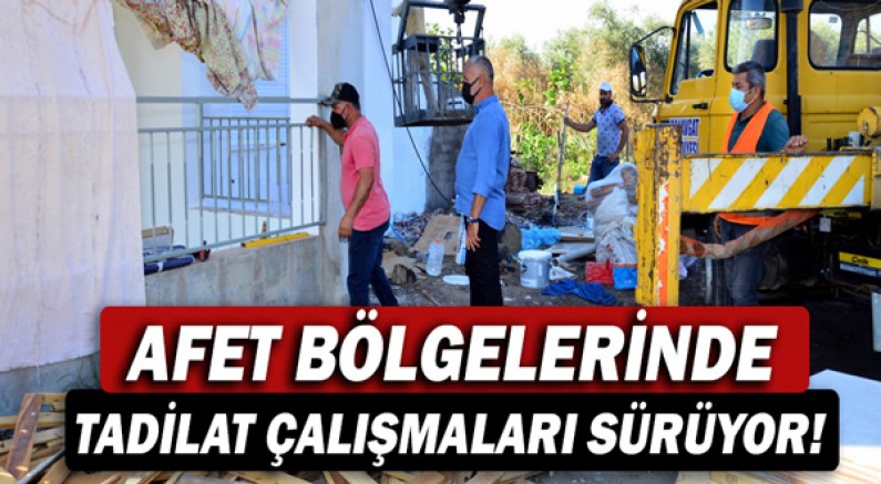 Manavgat Belediyesi afet bölgelerinde tadilat çalışmalarını sürdürüyor!