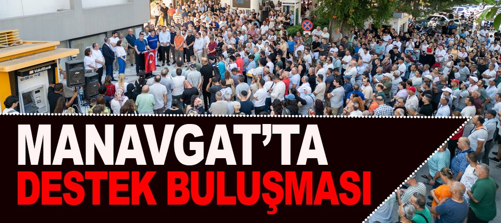 Manavgat’ta Binlerce Kişilik Adalet Buluşması: “Halkçı Başkan Yalnız Değil!”