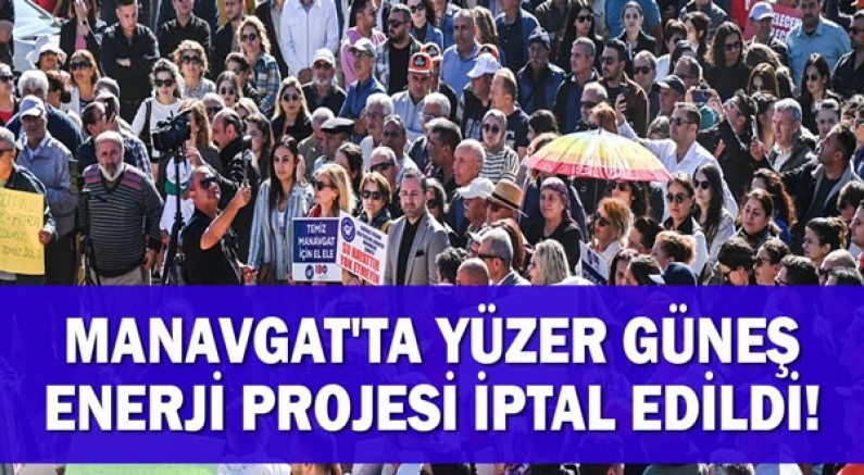 Manavgat'ta yüzer güne enerji projesi iptal edildi!