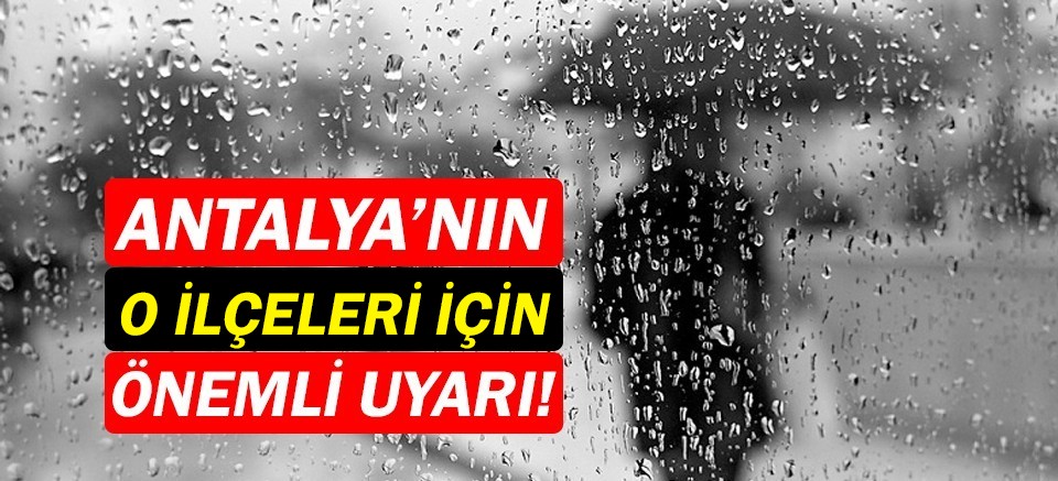Meteoroloji uyardı! | Antalya Hava Durumu | Sağanak yağış uyarısı!