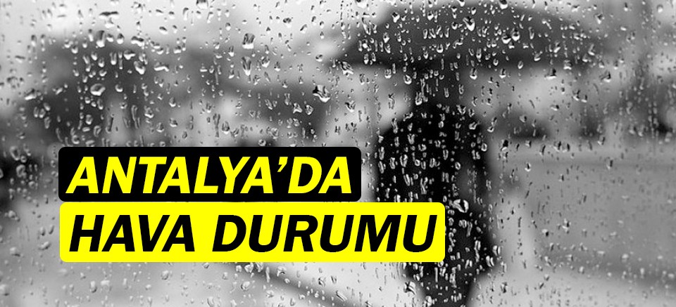 Meteoroloji uyardı! |Antalya Hava Durumu | Hafta sonu hava nasıl olacak?