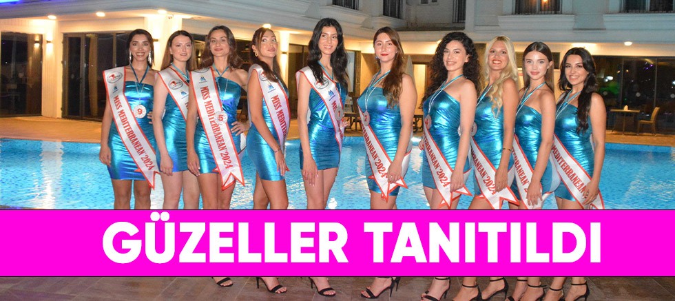 Miss Mediterranean güzelleri tanıtıldı.