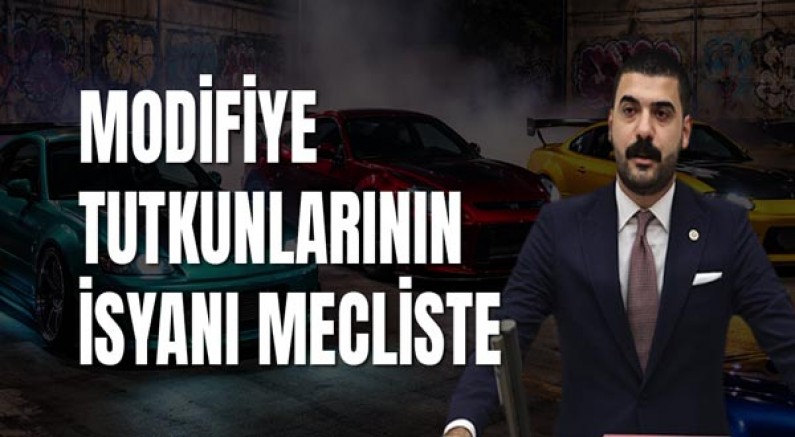 Modifiye Tutkunlarının İsyanı Mecliste
