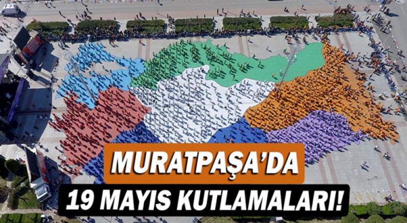 Muratpaşa’da 19 Mayıs kutlamaları!