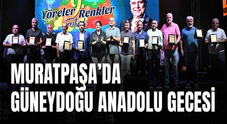 Muratpaşa’da Güneydoğu Anadolu Gecesi