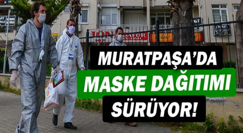 Muratpaşa'da maske dağıtımı sürüyor