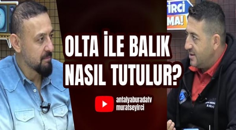 Olta İle Balık Nasıl Tutulur?