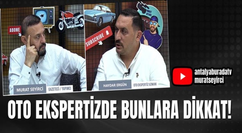 Oto Ekspertizde Bunlara Dikkat!