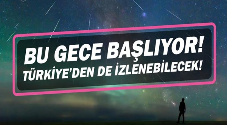 Perseid meteor yağmuru bu gece başlıyor! Türkiye'den de izlenebilecek!