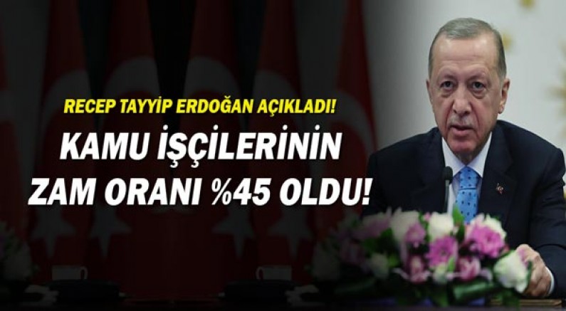 Recep Tayyip Erdoğan, kamu işçilerinin zam oranını açıkladı.