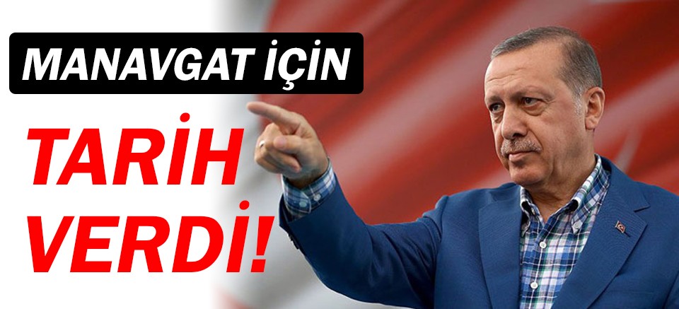 Recep Tayyip Erdoğan, Manavgat için tarih verdi!