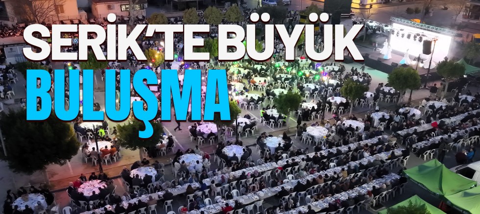 Serik Belediyesi'nden “Büyük Serik İftarı” programı.