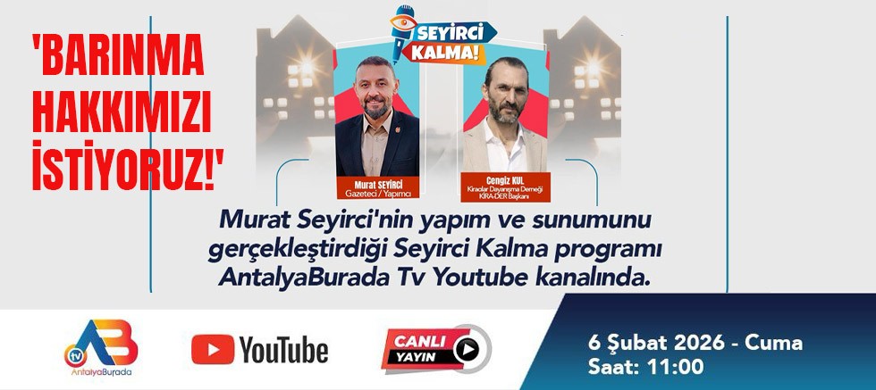 Seyirci Kalma program konuğu Kiracılar Dayanışma Derneği KİRA-DER Başkanı Cengiz KULUN