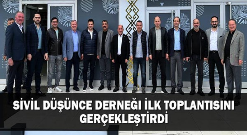 Sivil Düşünce Derneği İlk Toplantısını Gerçekleştirdi