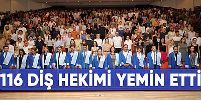 116 diş hekimi yemin ederek mezun oldu