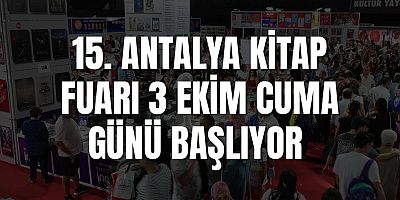15. Antalya Kitap Fuarı 3 Ekim Cuma Günü başlıyor