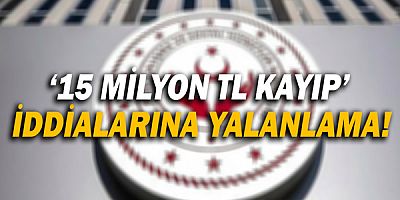 '15 milyon tl kayıp' iddialarına yalanlama!